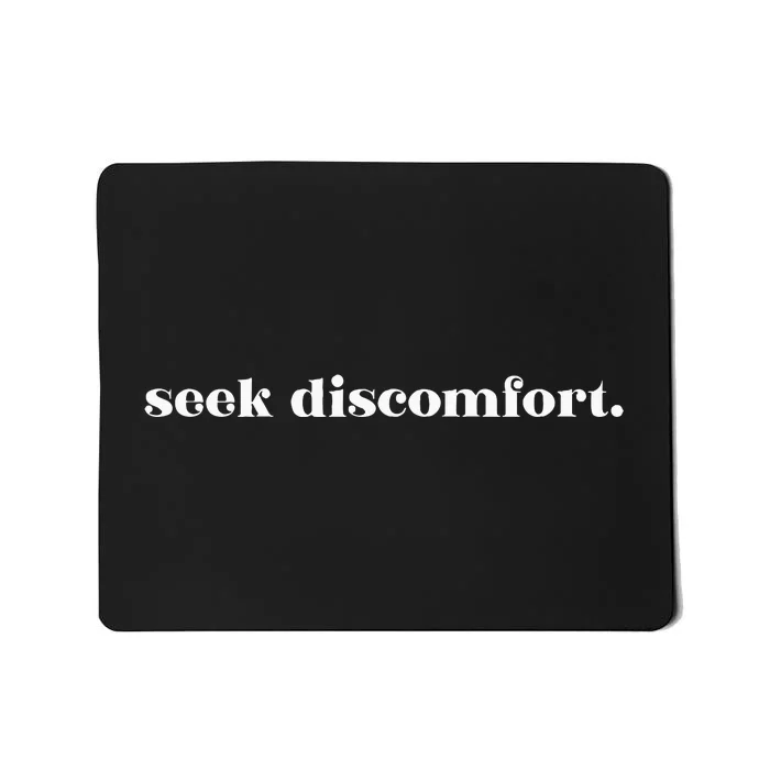 Seek Discomfort Inspirational Change Mousepad