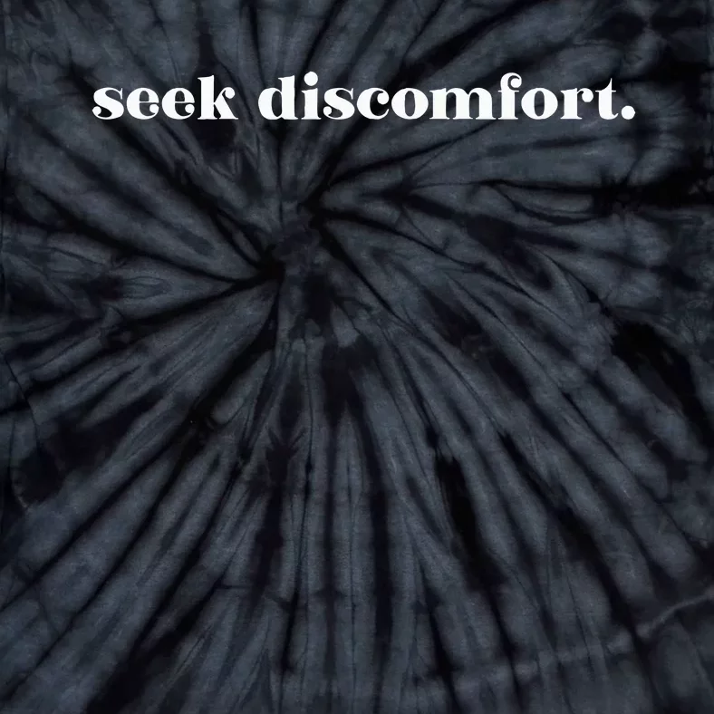 Seek Discomfort Inspirational Change Tie-Dye T-Shirt