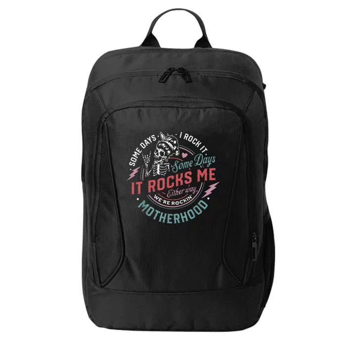 Some Days I Rock It Some Days It Rocks Me Mom Life City Backpack