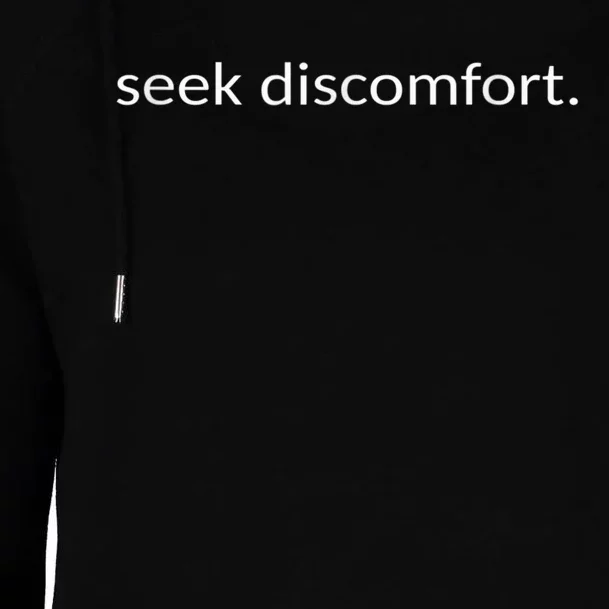 Seek Discomfort Inspirational Change Womens Funnel Neck Pullover Hood