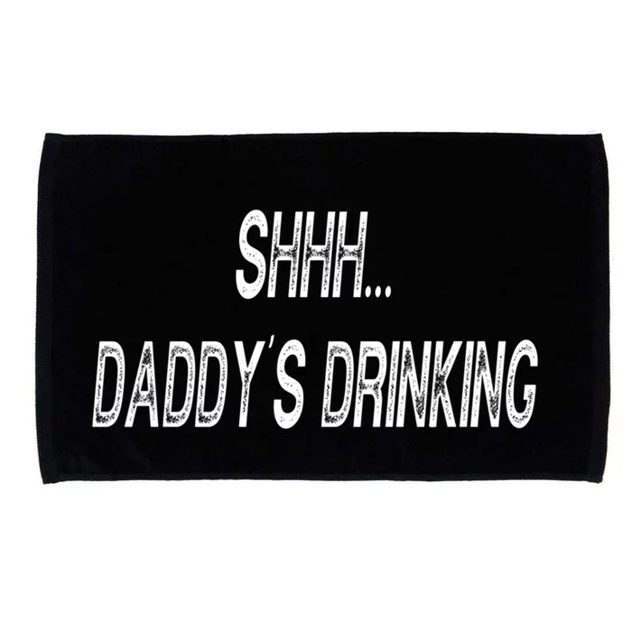 Shhh Daddys Ing Funny S Gift Microfiber Hand Towel