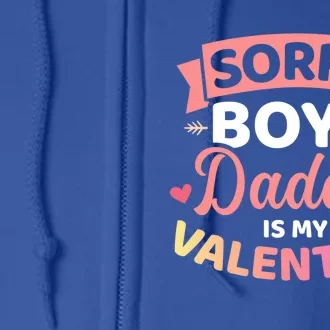 Sorry Daddy Is My Valentine's Day Gift Full Zip Hoodie