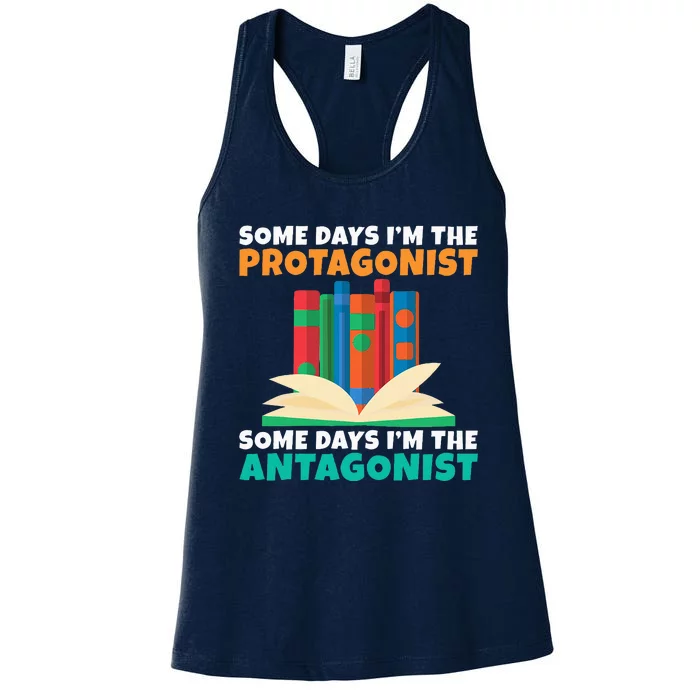 Some Days Im The Protagonist Some Days Im The Antagonist Women's Racerback Tank