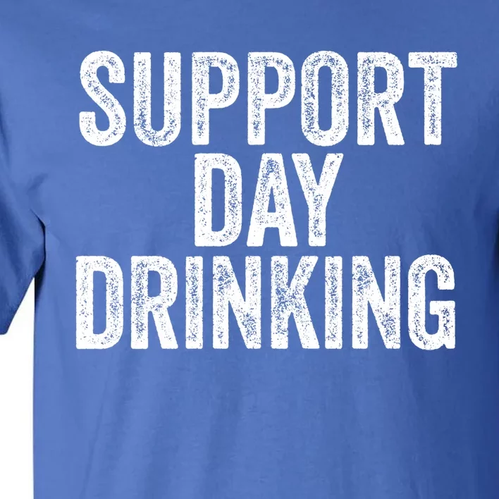 Support Day Ing Funny Beer Drunk Ipa Dad Mom Gift Tall T-Shirt