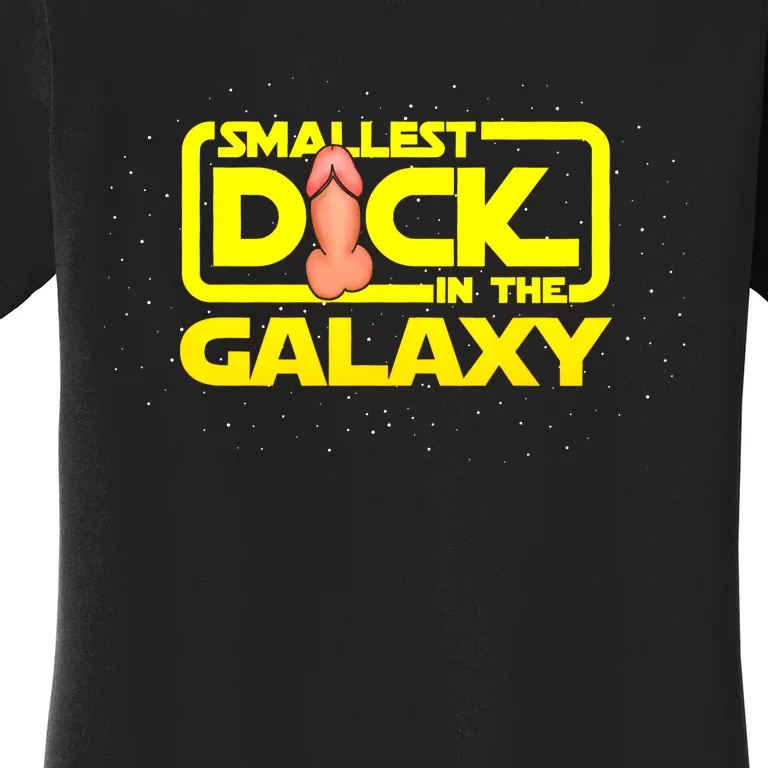 Smallest Dick In The Galaxy Funny Adult Sex Joke Gift Idea Women's T-Shirt