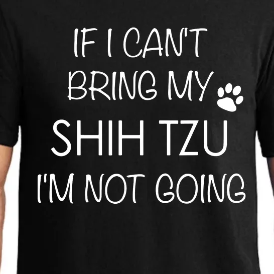 Shitzu Dog If I Cant Bring My Shih Tzu Pajama Set