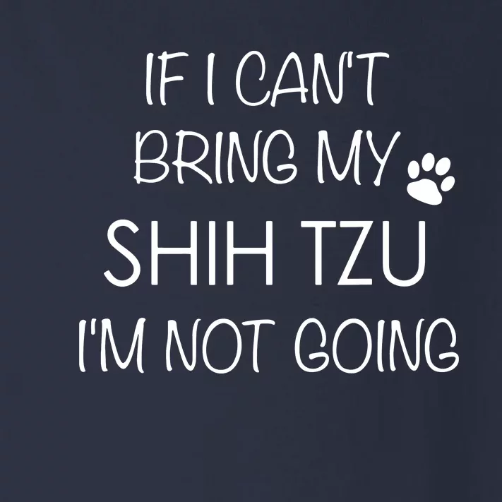 Shitzu Dog If I Cant Bring My Shih Tzu Toddler Long Sleeve Shirt