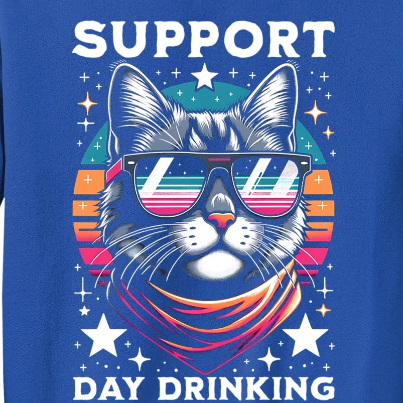 Support Day Ing Advocate Alcohol Enthusiast Cat Gift Tall Sweatshirt