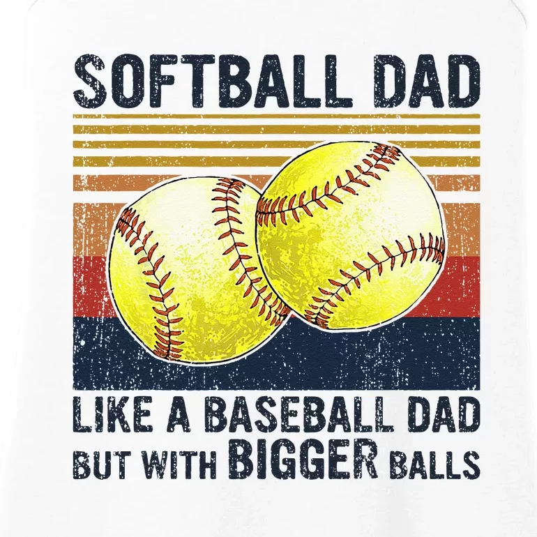 Softball Dad Just Like A Baseball Dad But With Bigger Balls Ladies Essential Tank