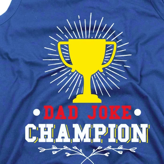 Sarcastic Dad Joke Champion Dad Joke Fathers Day Dad Joke Cool Gift Tank Top