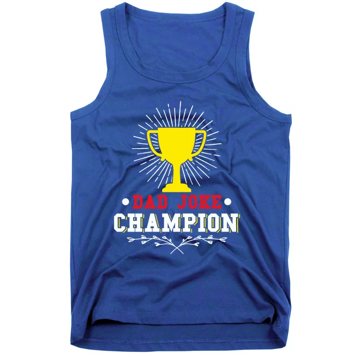 Sarcastic Dad Joke Champion Dad Joke Fathers Day Dad Joke Cool Gift Tank Top