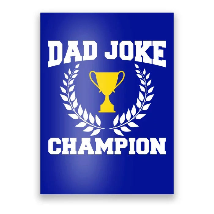 Sarcastic Dad Joke Champion Of Dad Jokes Dad Joke Champion Funny Gift Poster