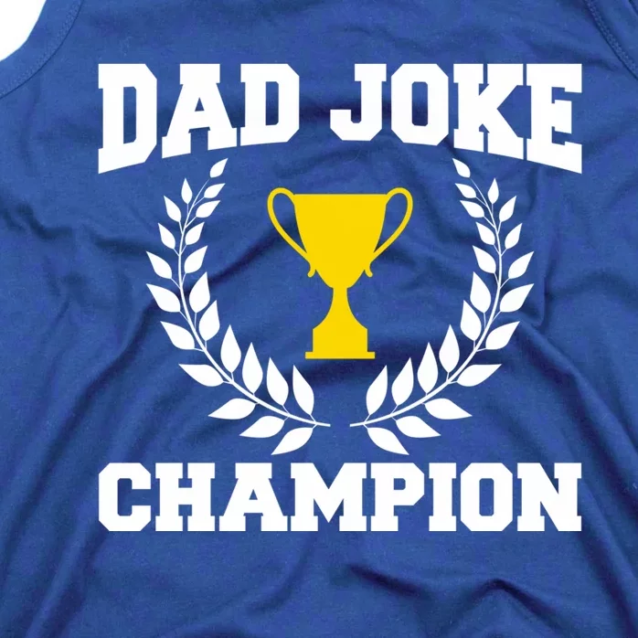 Sarcastic Dad Joke Champion Of Dad Jokes Dad Joke Champion Funny Gift Tank Top