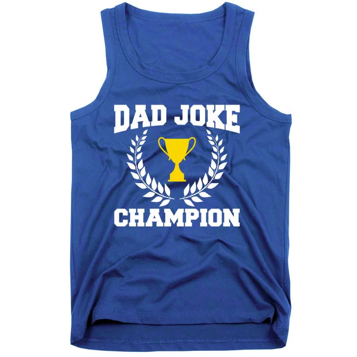 Sarcastic Dad Joke Champion Of Dad Jokes Dad Joke Champion Funny Gift Tank Top