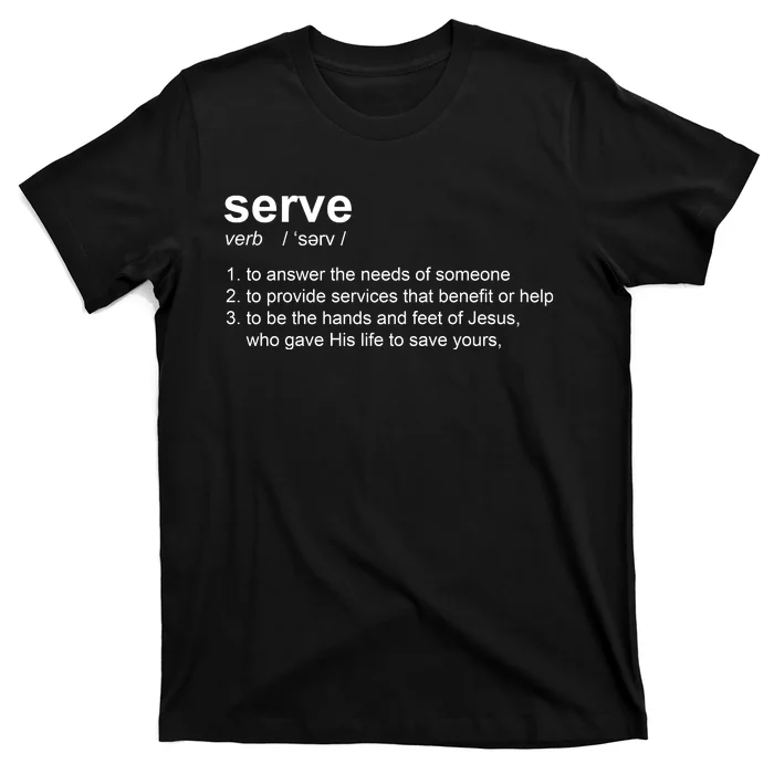 Serve Definition Jesus Christian Faith T-Shirt