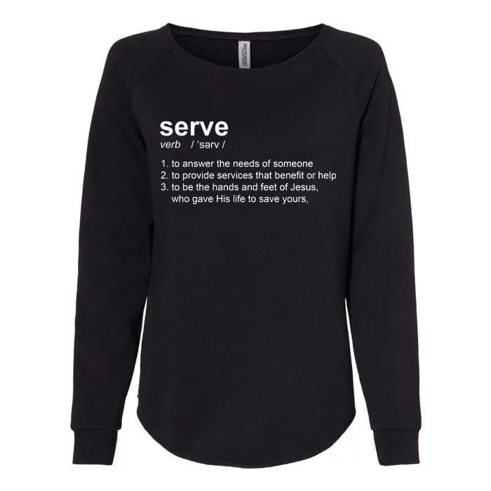 Serve Definition Jesus Christian Faith Womens California Wash Sweatshirt