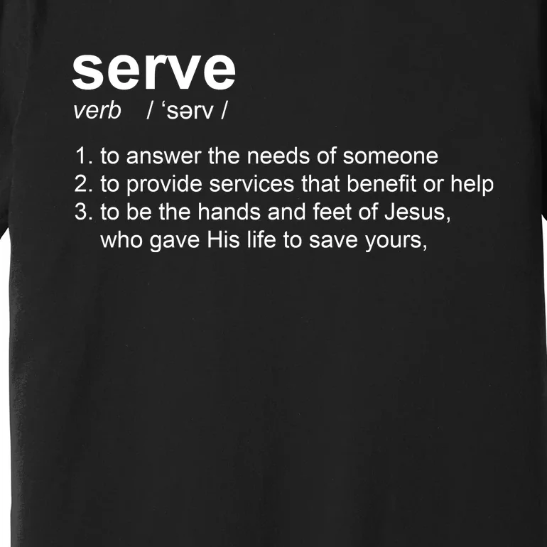 Serve Definition Jesus Christian Faith Premium T-Shirt