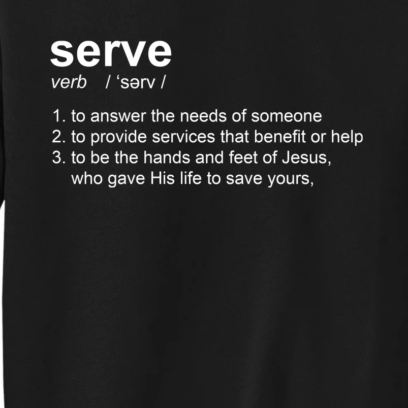 Serve Definition Jesus Christian Faith Tall Sweatshirt