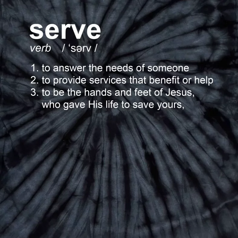 Serve Definition Jesus Christian Faith Tie-Dye T-Shirt