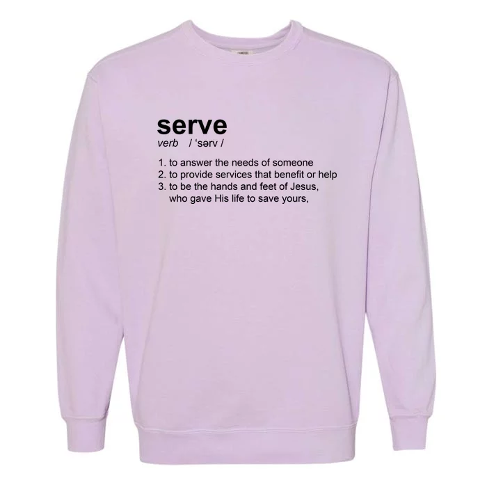 Serve Definition Jesus Christian Faith Garment-Dyed Sweatshirt