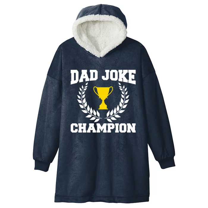 Sarcastic Dad Joke Champion Of Dad Jokes Dad Joke Champion Meaningful Gift Hooded Wearable Blanket