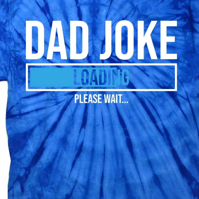 Superhero Dad Joke Loading Please Wait Papa Gift Tie-Dye T-Shirt