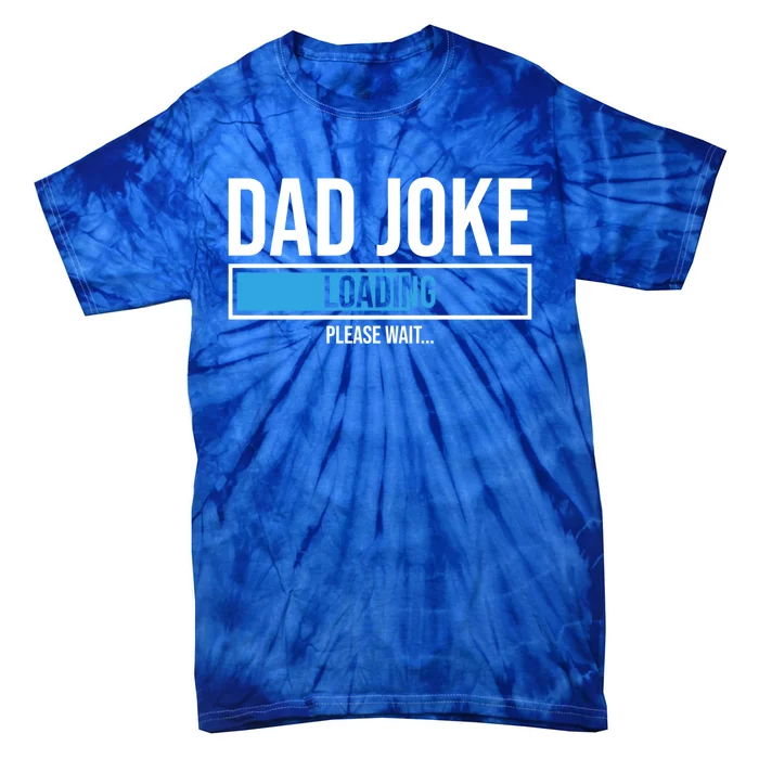 Superhero Dad Joke Loading Please Wait Papa Gift Tie-Dye T-Shirt