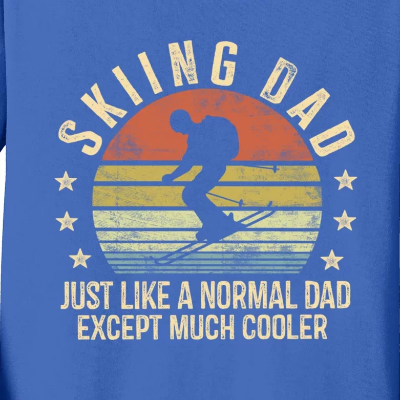 Skiing Dad Just Like Normal Dad Except Much Cooler Ski Skier Gift Kids Long Sleeve Shirt