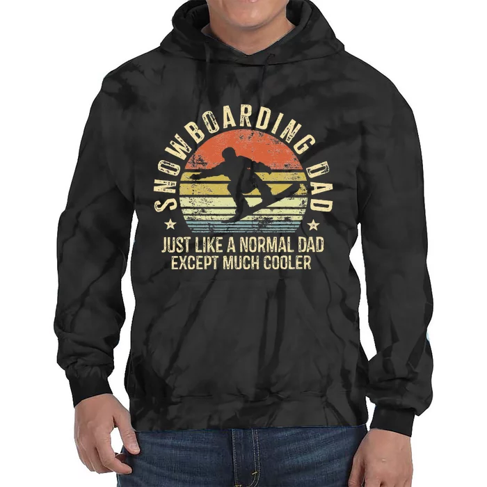 Snowboarding Dad Just Like Normal Dad Much Cooler Snowboard Tie Dye Hoodie