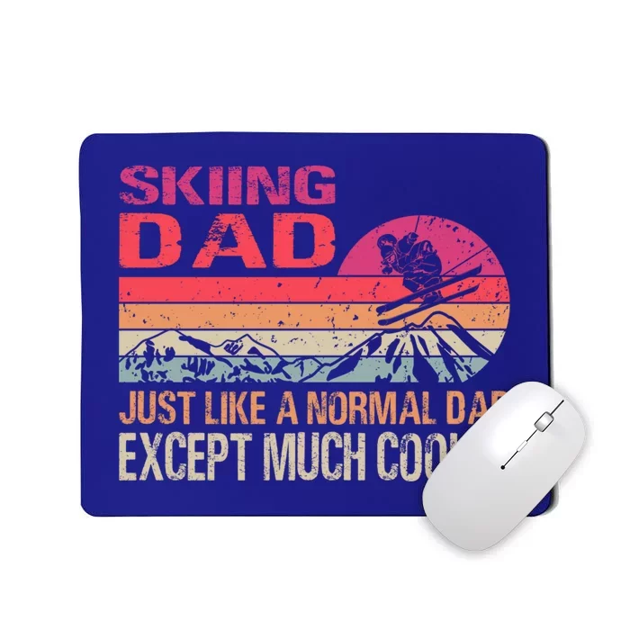 Skiing Dad Just Like A Normal Dad Except Much Cooler Ski Gift Mousepad