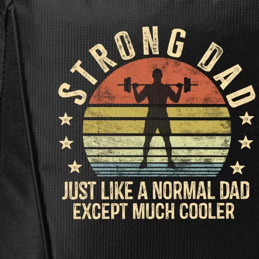 Strong Dad Just Like A Normal Dad Except Much Cooler Gym Gift City Backpack