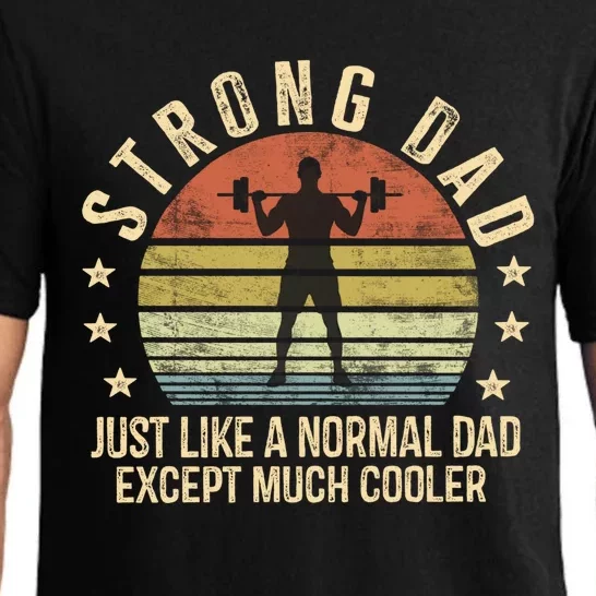 Strong Dad Just Like A Normal Dad Except Much Cooler Gym Gift Pajama Set