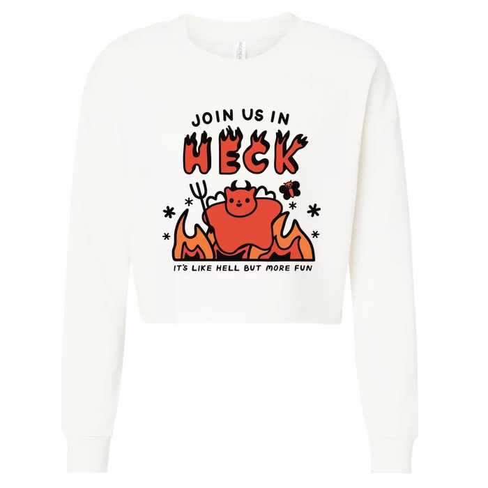 Siri Dahl Join Us In Heck ItS Like Hell But More Fun Cropped Pullover Crew