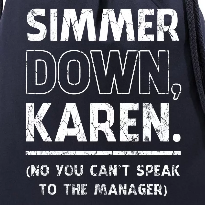 Simmer Down Karen You Cant Speak To Manager | Karen Slang Drawstring Bag