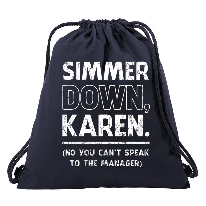 Simmer Down Karen You Cant Speak To Manager | Karen Slang Drawstring Bag