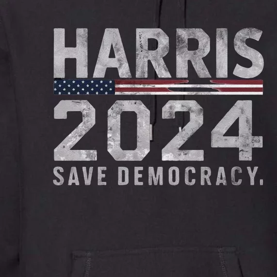 Save Democracy Kamala Harris For President 2024 Premium Hoodie