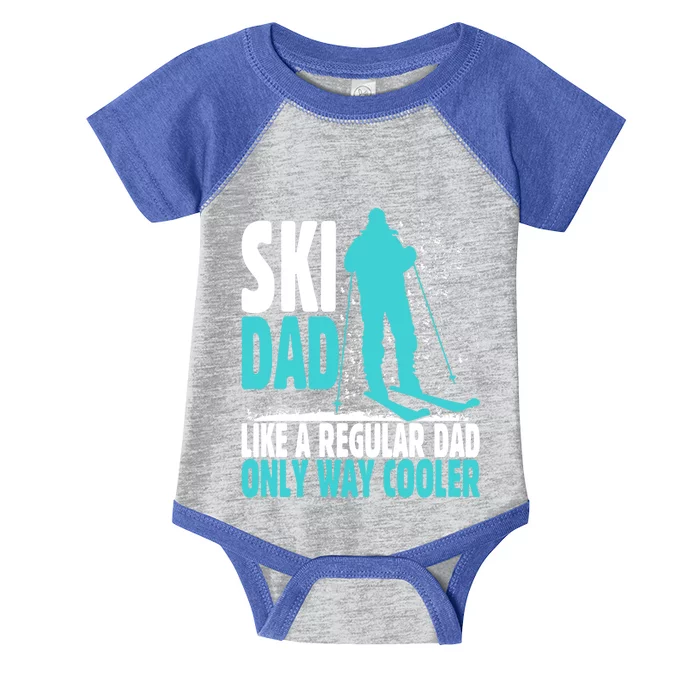 Ski Dad Like Regular Dad But Cooler Ski Cool Adventure Gift Funny Gift Infant Baby Jersey Bodysuit