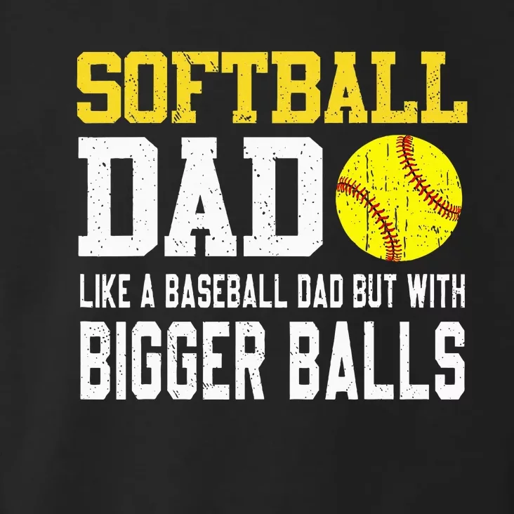 Softball Dad Like A Baseball But With Bigger Balls FatherS Toddler Hoodie