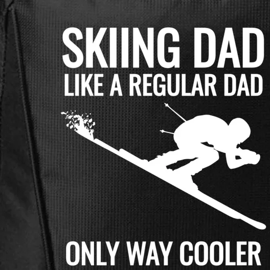 Skiing Dad Like A Regular Dad But Way Cooler Ski Gift City Backpack