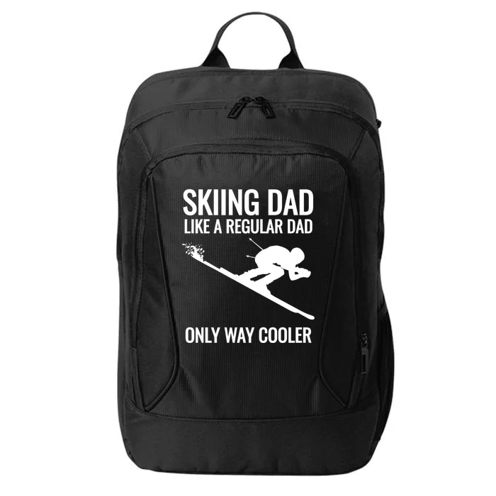 Skiing Dad Like A Regular Dad But Way Cooler Ski Gift City Backpack