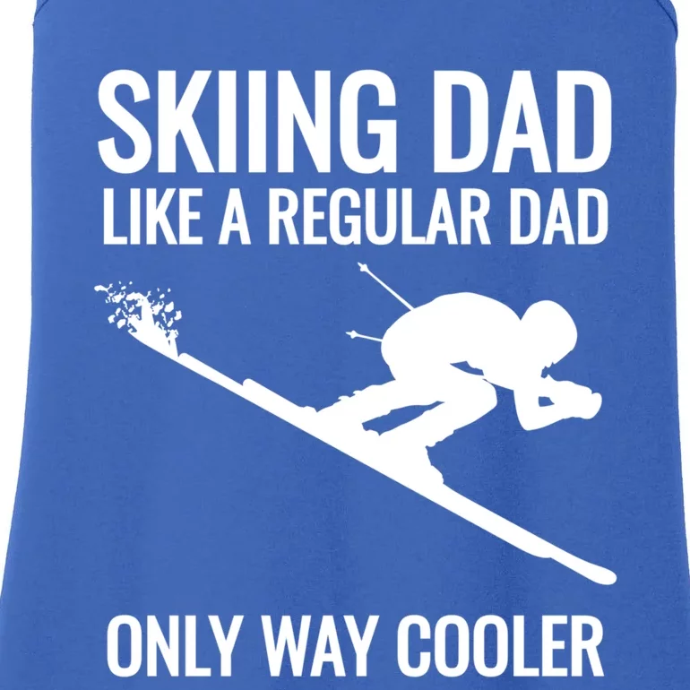 Skiing Dad Like A Regular Dad But Way Cooler Ski Gift Ladies Essential Tank