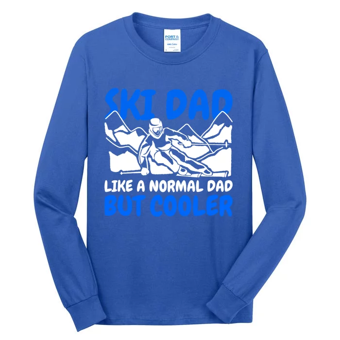 Ski Dad Like A Normal Dad But Cooler Funny Gift Tall Long Sleeve T-Shirt