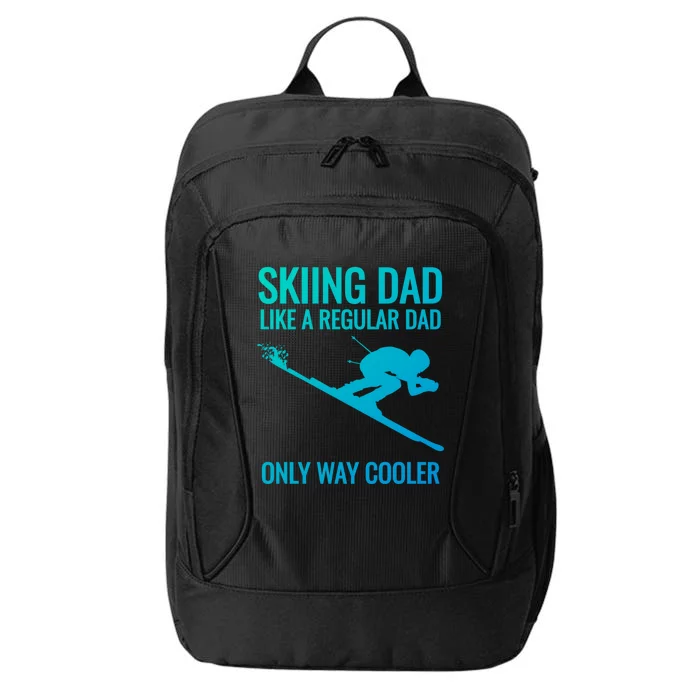 Skiing Dad Like A Regular Dad But Way Cooler Ski Gift City Backpack