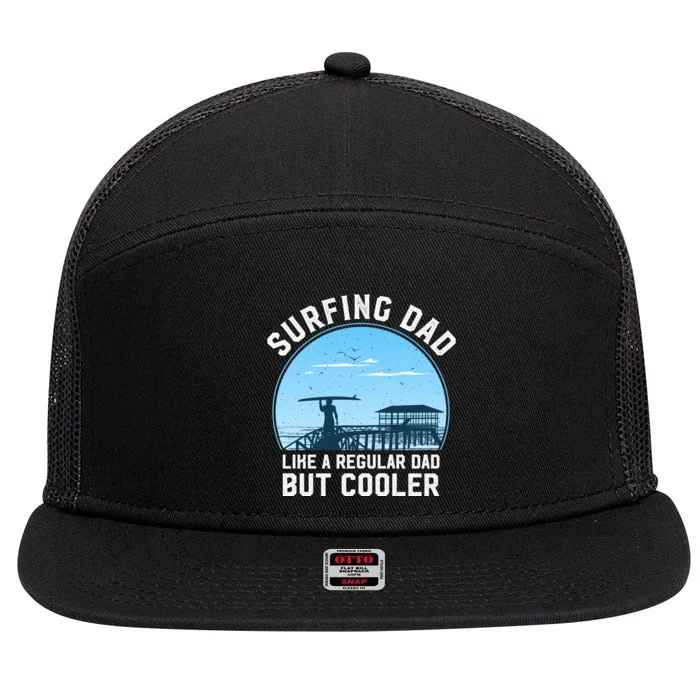 Surfing Dad Like A Regular Dad But Cooler 7 Panel Mesh Trucker Snapback Hat