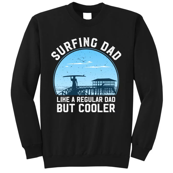 Surfing Dad Like A Regular Dad But Cooler Sweatshirt