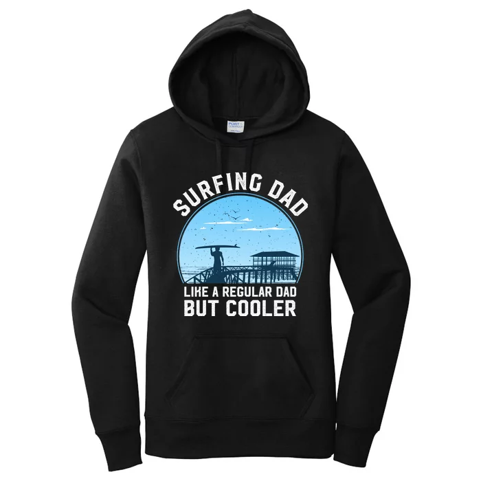 Surfing Dad Like A Regular Dad But Cooler Women's Pullover Hoodie