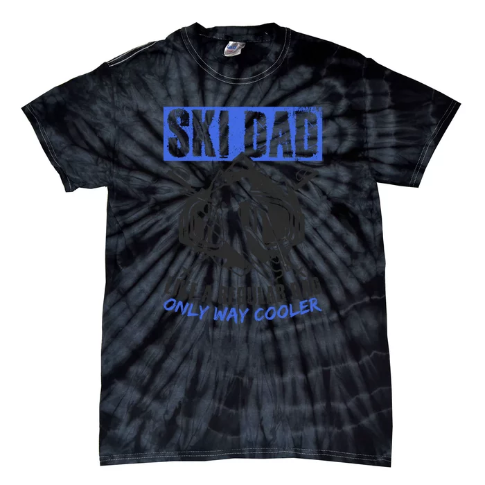 Ski Dad Like A Regular Dad Only Way Cooler Skiing Goggles Gift Tie-Dye T-Shirt