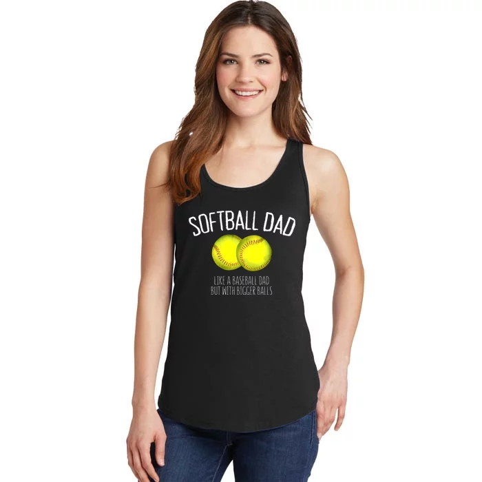 Softball Dad Like A Baseball Dad But With Bigger Balls Ladies Essential Tank