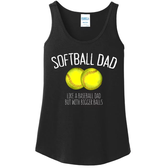 Softball Dad Like A Baseball Dad But With Bigger Balls Ladies Essential Tank