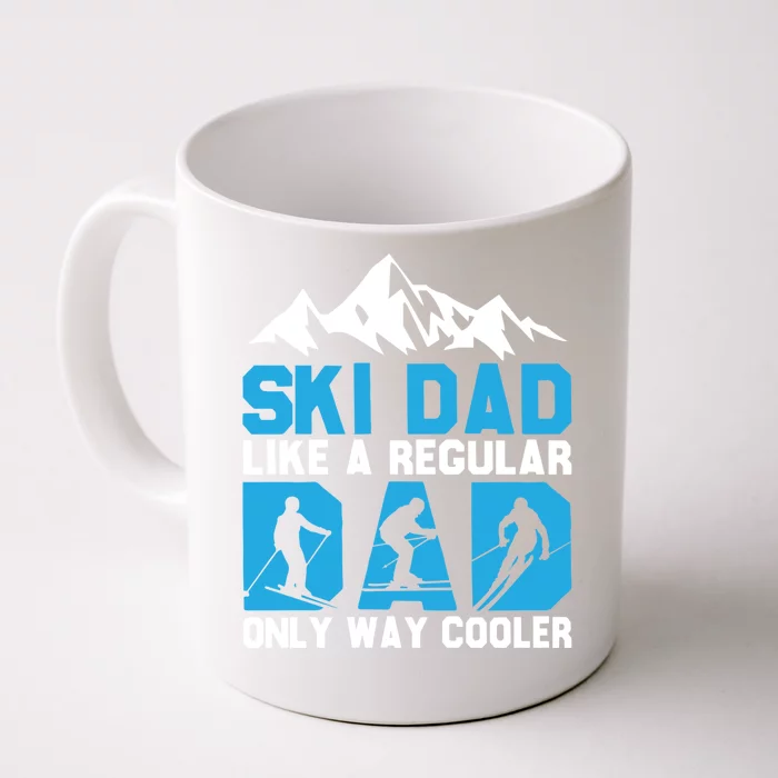 Ski Dad Like A Regular Dad Only Way Cooler Gift Front & Back Coffee Mug